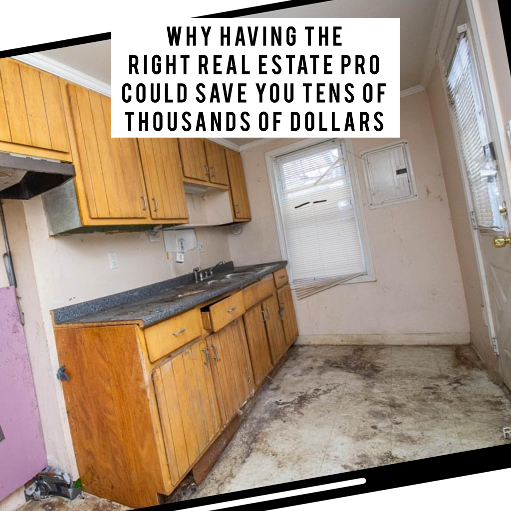 Why having the right real estate pro could save you tens of thousands of dollars